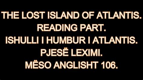 The Lost Island Of Atlantis Reading Part Ishulli I Humbur I Atlantis PjesË Leximi Youtube