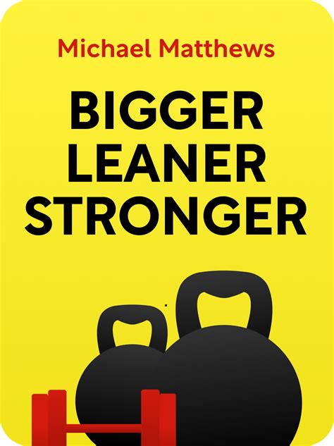 Bigger Leaner Stronger Book Summary By Michael Matthews