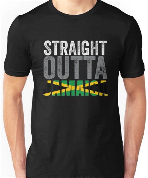 Straight Outta Jamaica Jamaican Pride Flag Unisex T Shirt Jamaica