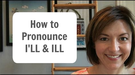 How To Pronounce Ill 🙋 And Ill 🤒 American English Pronunciation Lesson