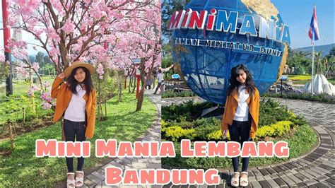 Mini Mania Lembang Bandung Taman Miniatur Dunia Youtube