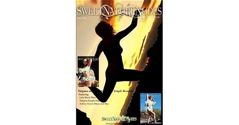 Tatyana And Friends Present Simple Beautiful Sweetnaturenudes Issue By David Weisenbarger