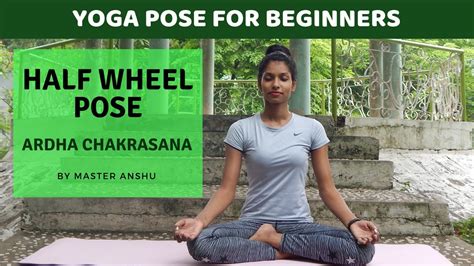 Half Wheel Pose Ardha Chakrasana Yoga For Beginners Youtube