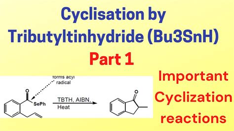 Cyclisation By Tributyltin Hydride Bu3snh Tbthaibn Part 1