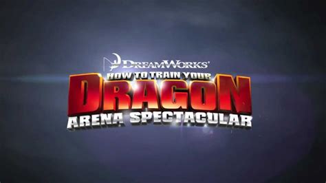 How To Train Your Dragon Arena Spectacular Commercial Video №1 Youtube