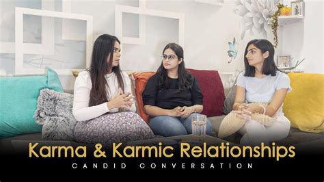 CANDID CONVERSATIONS Karma Karmic Relationships HOW TO BREAK FREE