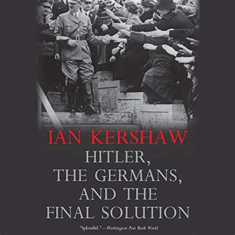 Hitler The Germans And The Final Solution By Ian Kershaw Audiobook