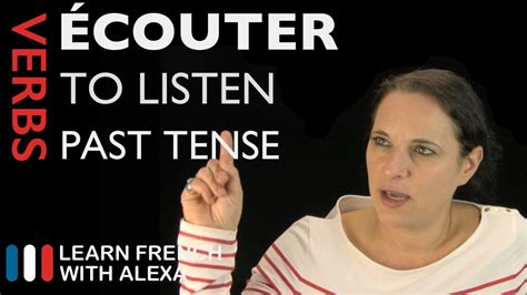 Écouter (to listen) — Past Tense (French verbs conjugated by Learn ...