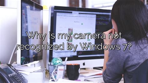 Why Is My Camera Not Recognized By Windows 7 Depot Catalog