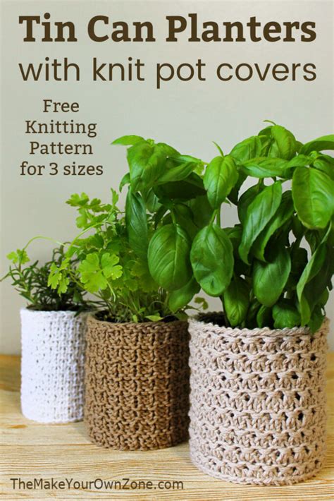 Diy Tin Can Planters With Knit Covers The Make Your Own Zone