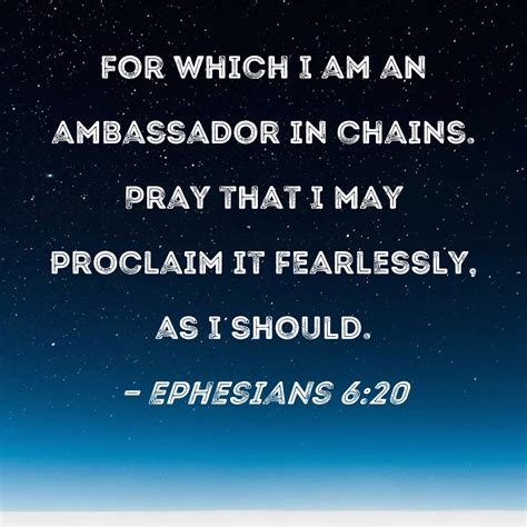 Ephesians 620 For Which I Am An Ambassador In Chains Pray That I May