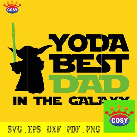 Yoda Best Dad In The Galaxy Svg Star Wars Svg Png Dxf