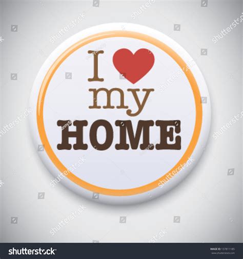 Love My Home Vector Pin Button Stock Vector 137811185
