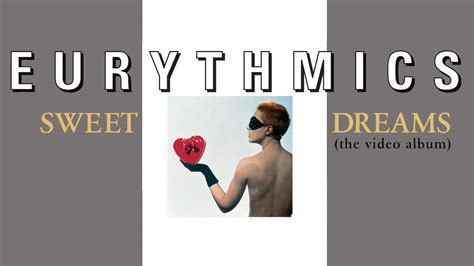 Eurythmics Sweet Dreams The Video Album Musey Tv