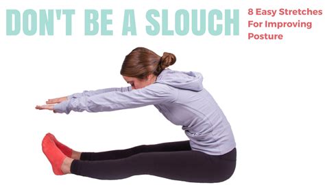 Dont Be A Slouch 8 Easy Stretches For Improving Posture