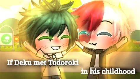 If Deku Met Todoroki In His Childhood Original Skit Gacha Life