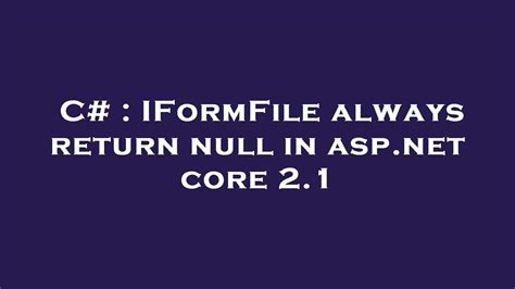 C IFormFile Always Return Null In Asp Net Core YouTube