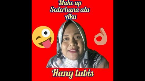 Make Up Pemula Ala Hany Lubis Youtube