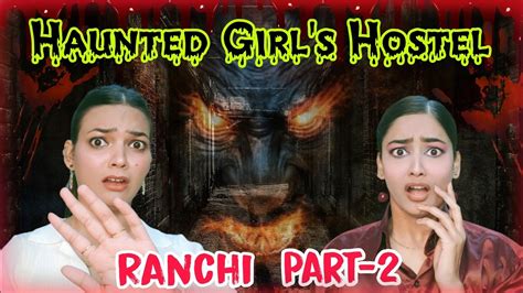 Haunted Girls Hostel 😰 Ranchi📍 Real Ghost Story Ghost Story In Hindi💯⚠️ Youtube