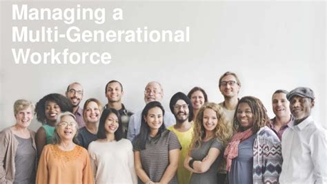 Managing A Multi Generational Workforce