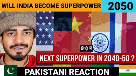 Five Superpowers Ruling The World In 2050 Can India Become A Superpower Pakistani Reaction