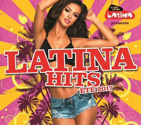 Latina Hits Summer 2017 Various Various Artists Amazonfr Cd Et Vinyles