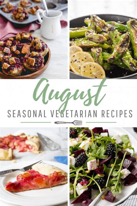 August Seasonal Produce 16 Fresh Vegetarian Recipes Vegetarian