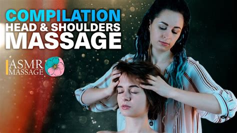 Head And Shoulders Massage By Anna Official Compilation Asmrmassagefun