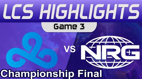 C9 Vs Nrg Game 3 Highlights Lcs Championship Final 2023 Cloud9 Vs Nrg