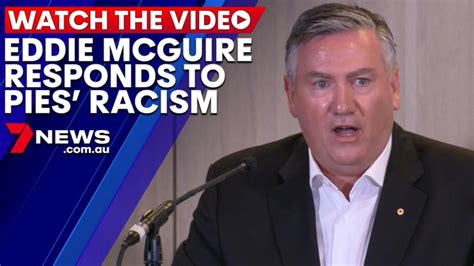 Eddie Mcguire Responds To Pies Racism 7news