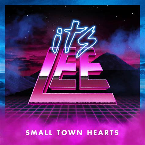 Small Town Hearts Single By Itslee Spotify