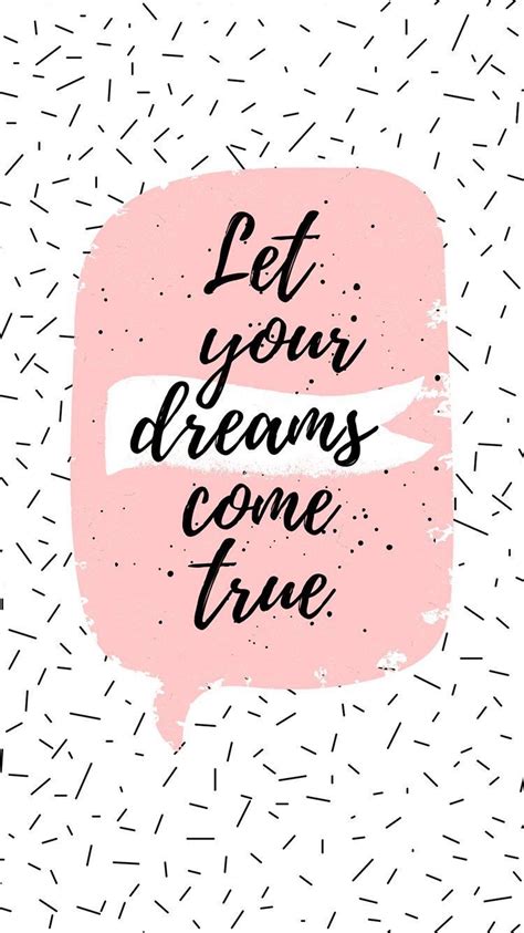 Let Your Dreams Come True Wallpaper Backgrounds Iphonewallpapers