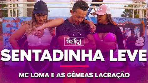 Sentadinha Leve Mc Loma E As Gêmeas Lacração Coreografia Festrit