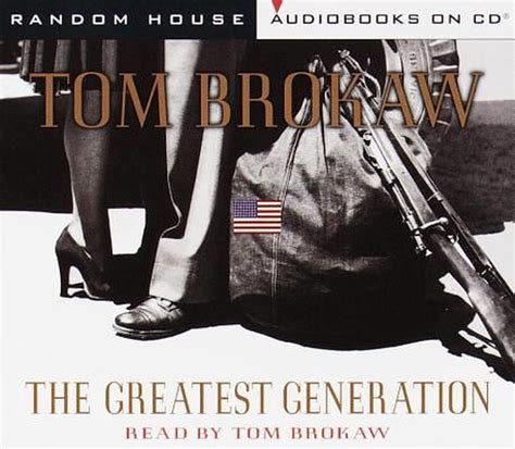You'll see brian williams here tomorrow night; The Greatest Generation by Tom Brokaw, Compact Disc ...