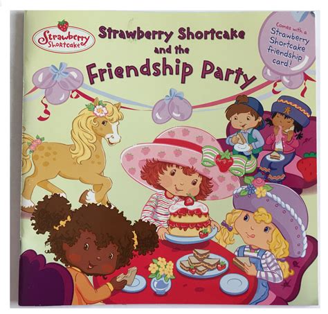 Strawberry Shortcake And The Friendship Party Paperback Book With Frie