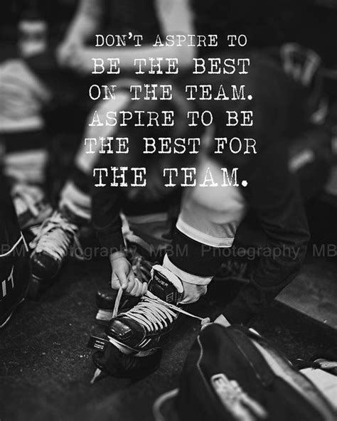Find the best hockey mom quotes, sayings and quotations on picturequotes.com. 8x10 Be the Best for the Team Hockey Print | Hockey quotes, Ice hockey quotes, Hockey