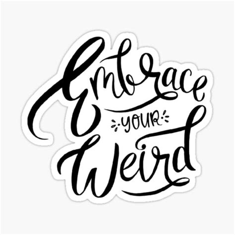 Embrace Your Weird Sticker By Usastore2022 Redbubble