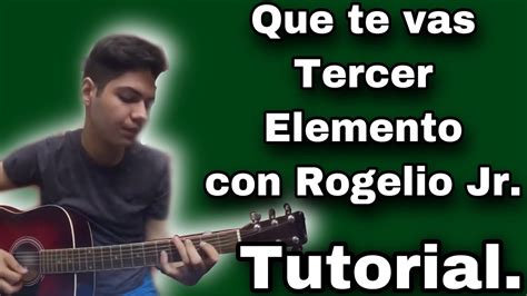 Que Te Vas Tercer Elemento Tutorial Youtube