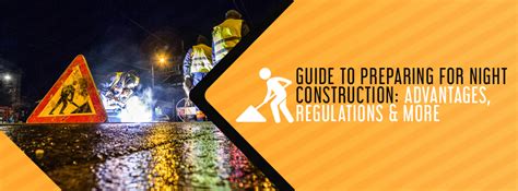 Guide To Preparing For Night Construction Regulations And More