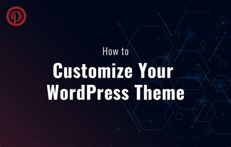 How To Customize Your Wordpress Theme Perfect Web Solutions