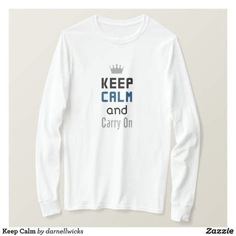 Keep Calm T Shirt Zazzle Keep Calm T Shirts T Shirt Diy Custom Shirts