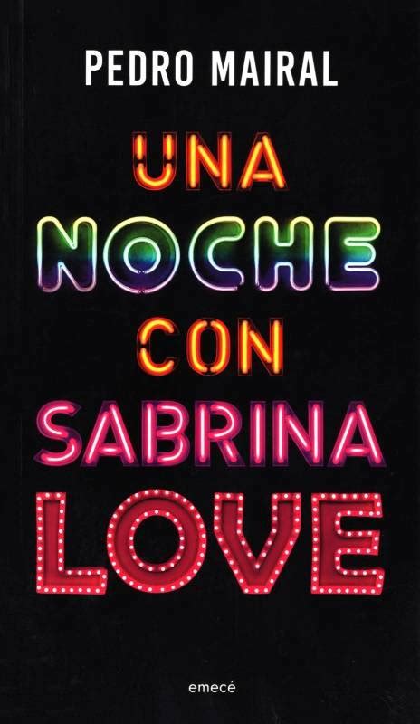Pedro Mairal Una Noche Con Sabrina Love