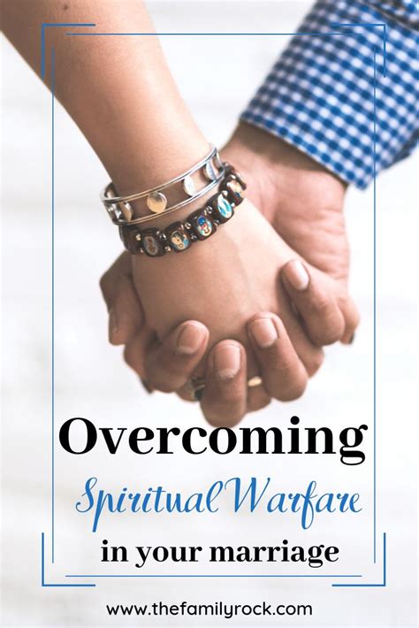 Overcoming Spiritual Warfare In Your Marriage Spiritual Warfare