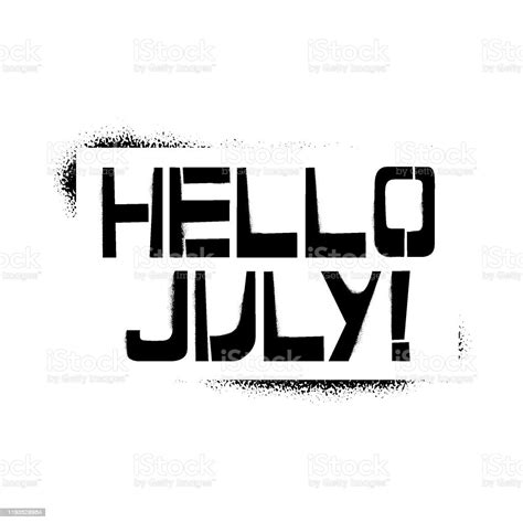 Hello July Stencil Lettering Spray Paint Graffiti On White Background