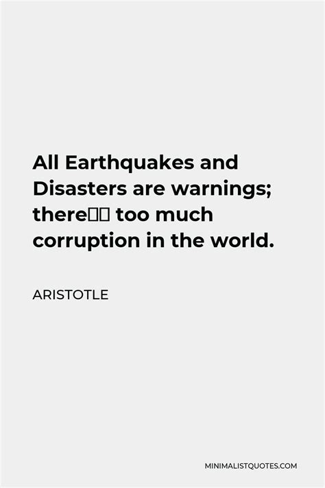 Aristotle Quote All Earthquakes And Disasters Are Warnings There’s Too Much Corruption In The