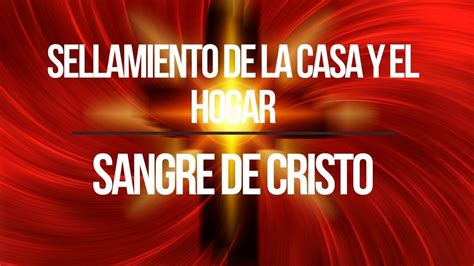 Sellamiento Con La Sangre De Cristo God Prayer