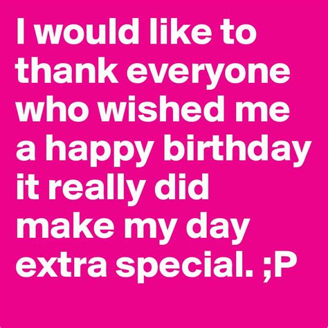 Thank You Everyone For Wishing Me A Happy Birthday Quotes Birthdaybuzz