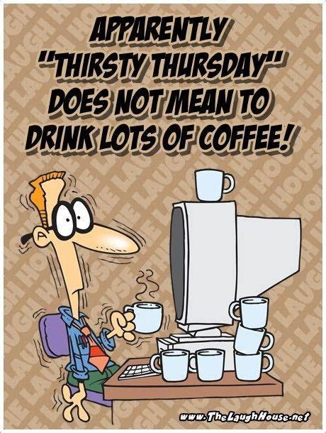 Thirsty Thursday Thirsty Thursday Thursday Humor Happy Thirsty