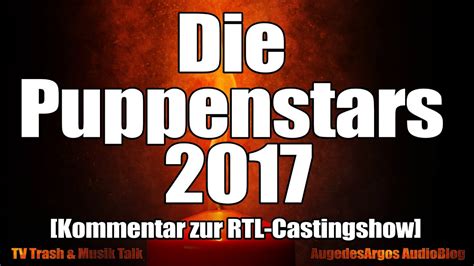 Die Puppenstars 2017 Kommentar Zur Rtl Castingshow Youtube
