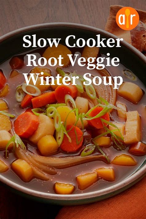 Slow Cooker Root Veggie Winter Soup Recipe Winter Soup Recipe